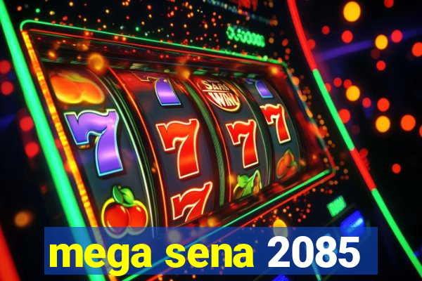 mega sena 2085